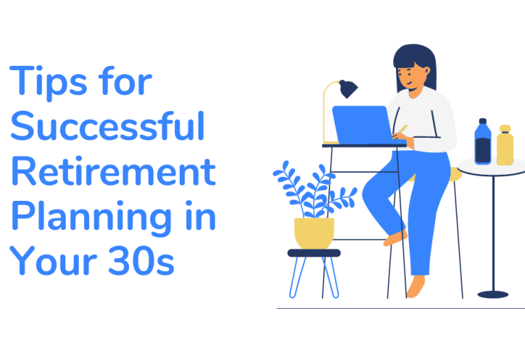 Tips for Successful Retirement Planning in Your 30s